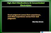 High Alert Medications & Concentrated Electrolytes - · PDF fileHigh Alert Medications & Concentrated Electrolytes . Learning Objectives ... •Protected Standard Concentration •Anticoagulation