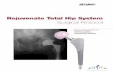 Rejuvenate Total Hip System Surgical · PDF fileRejuvenate Total Hip System Surgical Protocol Rejuvenate Modular Hip Stem • Enhanced Stability1 • Proven Modularity2 • Intraoperative