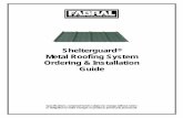 Shelterguard Metal Roofing System Ordering & · PDF fileShelterguard® Metal Roofing System Ordering & Installation Guide Specifications contained herein subject to change without