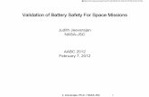 Validation of Battery Safety For Space Missions - NASA · PDF fileValidation of Battery Safety For Space Missions Judith Jeevarajan NASA-JSC AABC 2012 February 7, 2012 ... EA-CWI-033