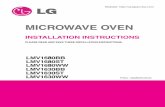 MICROWAVE OVEN - LG Electronics Manual.pdf · MICROWAVE OVEN INSTALLATION INSTRUCTIONS ... above the microwave as close as possible to the microwave) serving only the microwave. Model
