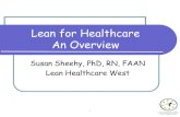 Lean for Healthcare An Overview - MIT OpenCourseWare · PDF fileLean for Healthcare An Overview Susan Sheehy, PhD, RN, FAAN Lean Healthcare West 1