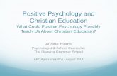 Positive Psychology and Christian Education - Amazon S3s3-ap-southeast-2.amazonaws.com/resources.farm1... · Positive Psychology and Christian Education What Could Positive Psychology