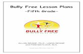 Bully Free Lesson Plans - Bullying Prevention Programbullyfree.com/files/products/FifthGradeBullyFree... · Bully Free Lesson Plans ... No part of this pu blication may be reproduced,