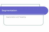 Segmentation and Targeting - Saint Leo University · PDF fileA segmentation plan or strategy that does not rely on distinct differences in consumers ... Business Markets (B2B)