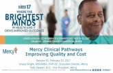 Mercy Clinical Pathways Improving Quality and · PDF fileMercy Clinical Pathways Improving Quality and Cost Session 53, ... • Mercy Pathway Development/Workflow ... standardized