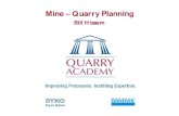 Mine – Quarry  · PDF fileMine – Quarry Planning Mines are not quarries and quarries are not mines. BUT; They share a lot in common and have a lot to offer each other
