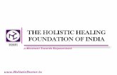 THE HOLISTIC HEALING FOUNDATION OF INDIAholisticdoctor.in/wp-content/uploads/2014/04/HHFI-Corp-New.pdf · The Holistic Healing Foundation of India Deals with diseases which have no