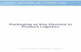 Packaging as Key Element in Product · PDF filePackaging as Key Element in Product Logistics. ... customer satisfaction, and promptness. ... and Distribution stakeholders and Transport