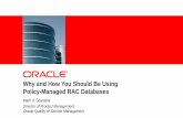 Why and How You Should Be Using Policy-Managed ... - …nocoug.org/...05/...Using_Policy_Managed_Databases.pdf · Why and How You Should Be Using Policy-Managed RAC Databases ...