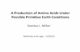A Production of Amino Acids Under Possible Primitive Earth ...dosequis.colorado.edu/Courses/MethodsLogic/Docs/Miller.pdf · simulated primitive earth conditions with the context being