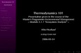 Thermodynamics 101 - Presentation given in the course of ... · PDF fileThermodynamics 101 Aiko Huckauf Preface Introduction What’s it all about? Classical Thermodynamics Statistical