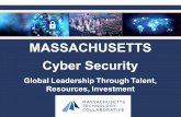 MASSACHUSETTS Cyber Security - · PDF file3 Why Massachusetts Massachusetts provides innovative, collaborative support of cyber security initiatives to businesses and their customers:
