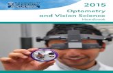 Optometry and Vision Science - University of Auckland · PDF file2015 Optometry and Vision Science Handook 3 Optometry as a career As a primary health care professional, an optometrist