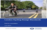 Draft London Cycling Design Standards - TfL Consultations · PDF fileLondon Cycling Design Standards Draft for consultation, June 2014 Contents 1. Design requirements 2. Tools and