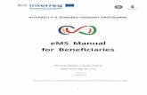 eMS Manual for Beneficiaries - interreg-rohu.euinterreg-rohu.eu/wp-content/uploads/2017/06/eMS-manual-for-ROHU... · eMS Manual for Beneficiaries “Partnership for a better future”
