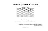 Leningrad Dutch - · PDF fileLeningrad Dutch Initiation: ... The Leningrad variation of the Dutch Defense takes its name from its innovative ... A86-A89 in the Encyclopedia of Chess
