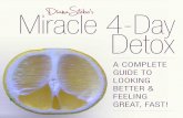 Miracle 4-Day Detox · PDF fileMiracle 4-Day Detox ... If you work out hard enough to sweat, you are using the body's natural elimination system to sweat the toxins right out of your