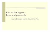 Fun with Crypto – keys and protocols - TheCATweb.cecs.pdx.edu/~hook/cs491w07/cryptophase2.pdf · Fun with Crypto – keys and protocols some Bishop, some Jim, some RA. February