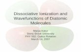 Dissociative Ionization and Wavefunctions of Diatomic ...ultracold.physics.sunysb.edu/Courses/PHY582-08.Fall/talks/Kotur... · Dissociative Ionization and Wavefunctions of Diatomic