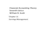 Financial Accounting Theory · PDF fileWhat Is Earnings Management? • Earnings management is the choice by a manager of accounting policies (accruals), or real actions, that affect
