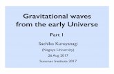 Gravitational waves from the early Universemuse.sc.niigata-u.ac.jp/~si17/slides/20170826_02_Kuroyanagi_1.pdf · light was emitted 13.4 billion years ago 31.9 billion light-year away