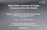 Solid State Joining of Creep Enhanced Ferritic Steels Library/Events/2015/crosscutting... · Lower Residual Stress and Distortion • Fine grain nugget more amenable to NDE (x-ray,