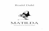Roald Dahl - Wikispaces - Cambridge College LibraryDahl... · 5 Nearly every weekday afternoon Matilda was left alone in the house. Her brother (five years older than her) went to