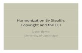 Harmonization By Stealth: Copyright and the ECJfordhamipconference.com/wp-content/uploads/2010/08/Bently... · • “Up toto nownow , the notion of originality has not been ... •