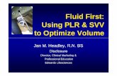 FluidFluid First:First: UsingUsing PLRPLR && SVVSVV toto ... 040209.pdf · UsingUsing PLRPLR && SVVSVV toto OptimizeOptimize VolumeVolume Jan M. Headley, ... • Never one number