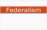 Federalism - " What we see depends on what we look for" - Homemeerajayaraj.weebly.com/uploads/1/1/2/0/11208399/federalism.pdf · It is specified in the constitution Each level has