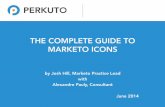THE COMPLETE GUIDE TO MARKETO ICONS - Perkutohello.perkuto.com/.../complete-guide-to-marketo-icons-june-2014.pdf · 1 THE COMPLETE GUIDE TO MARKETO ICONS by Josh Hill, Marketo Practice