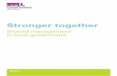 Stronger together: shared management in local government · PDF fileStronger together shared management in local government 3 ... • a strong working relationship between ... Stronger