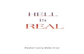 Hell is Real - Pastor larry dela cruz - HOMEpastorlarrydelacruz.weebly.com/uploads/1/4/7/2/1472830…  · Web viewIn the New Testament the equivalent word is Hades when Sheol is