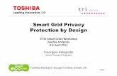 Smart Grid Privacy Protection by Design - ETSIdocbox.etsi.org/.../05_SECURITY/TOSHIBA_KALOGRIDIS... · Smart Grid Privacy Protection by Design ETSI Smart Grids Workshop Public Sophia
