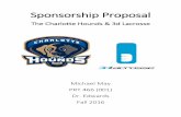 Sponsorship Proposal · PDF fileSponsorship Proposal The Charlotte Hounds & 3d Lacrosse Michael May PRT 466 (001) Dr. Edwards Fall 2016