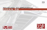 Modular Scaffolding MEKA 48 - INICIO - DACAMEdacame.com/docs/en/catalogue/meka-48.pdf · The Modular Scaffolding MEKA 48 is designed to adapt to the most complex scaffold structures.
