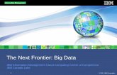 The Next Frontier: Big Data - Haaga-Helia …myy.haaga-helia.fi/~dbms/db2/01_Classroom/2.5 - The Next IM... · The Next Frontier: Big Data ... optimal wind turbine usage, ... data