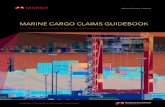 CANADA Marine Cargo Claims  · PDF fileMARINE CARGO CLAIMS GUIDEBOOK ... Marine Cargo Claims Guidebook MARINE CARGO CLAIMS . GUIDEBOOK. ... cargo insurance company that,