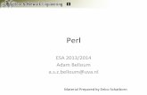 Perl% - OS3 · PDF filepresent, and Perl 6 is the future. ... A%simple%program%to%startwith:% ... print "\tsimple program.\n"; ESA:Perl • Today:%