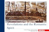 Revolutions and the Romantic Spirit - · PDF fileRevolutions and the Romantic Spirit American revolution: American War of Independence (1775-83) and Declaration of Independence from