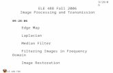 ELE 488 Fall 2006 Image Processing and Transmission - …liu/488 f06/488 F06 p… · PPT file · Web view · 2006-10-039/28/06 ELE 488 Fall 2006 Image Processing and Transmission