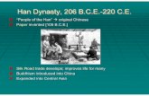 Han Dynasty, 206 B.C.E. Han Dynasty, 206 B.C.E.-220 C.E ...mrfarshtey.net/classes/Han_China.pdf · The Long Reign of the Han (206 b.c.e.–220 c.e.) Liu Bang, a peasant who defeated