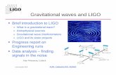 Gravitational waves and LIGOajw/LIGO_SURF02_1.pdf · LIGO-G020007-00-R AJW, Caltech/LIGO, 6/20/02 Gravitational waves and LIGO §Brief introduction to LIGO » What is a gravitational