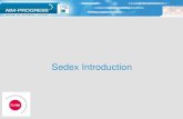 Sedex Introduction - AIM- · PDF fileGetting Started with Sedex SAQ AB B Grants Access to Site Data Register On Sedex Completes your SAQ Add your customers Create your site of employment