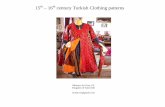 15th – 16th - serenesabiha · PDF file15th – 16th century Turkish Clothing patterns Mistress Ari Usni, OL Kingdom of Atenveldt Scribe.ari@gmail.com