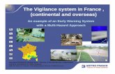 The Vigilance system in France , (continental and overseas) 2... · The Vigilance system in France , (continental and ... French legislation on risk prevention ... ¾Providing decision-making