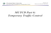 MUTCD Part 6: Temporary Traffic Controlacademic.csuohio.edu/duffy_s/Section_24.pdf · Section 24 Parts 6A, 6B & 6C MUTCD Cleveland State University Work Zone Safety and Efficiency