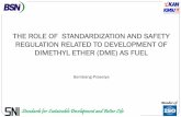 THE ROLE OF STANDARDIZATION AND SAFETY REGULATION RELATED ... · PDF fileTHE ROLE OF STANDARDIZATION AND SAFETY REGULATION RELATED TO DEVELOPMENT OF DIMETHYL ETHER ... Substitute of