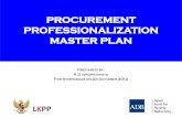 PROCUREMENT PROFESSIONALIZATION MASTER PLAN. Materi... · Adoption of basic and ... •This Procurement Professionalization Master Plan does not in any mean replace, ... *Fire and